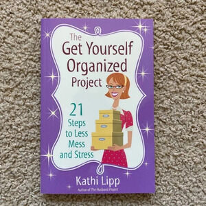 NEW - The Get Yourself Organized Project: 21 Steps